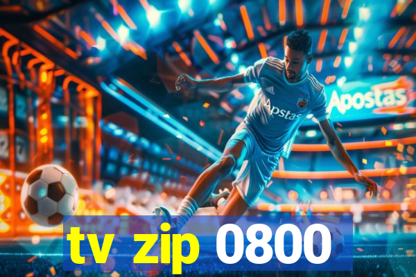 tv zip 0800